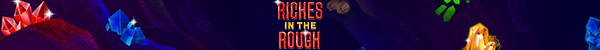 Riches in the rough